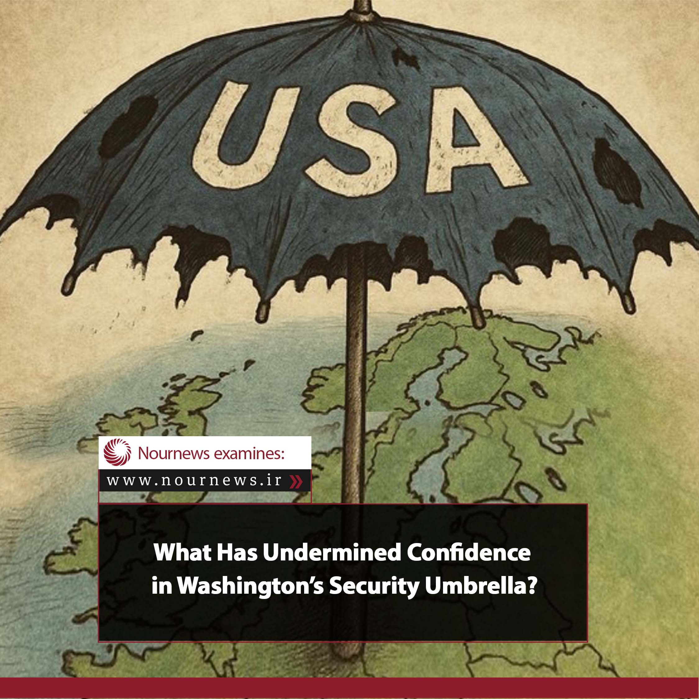 What Has Undermined Confidence in Washington’s Security Umbrella?