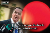 Is Germany on the brink of war with Russia?