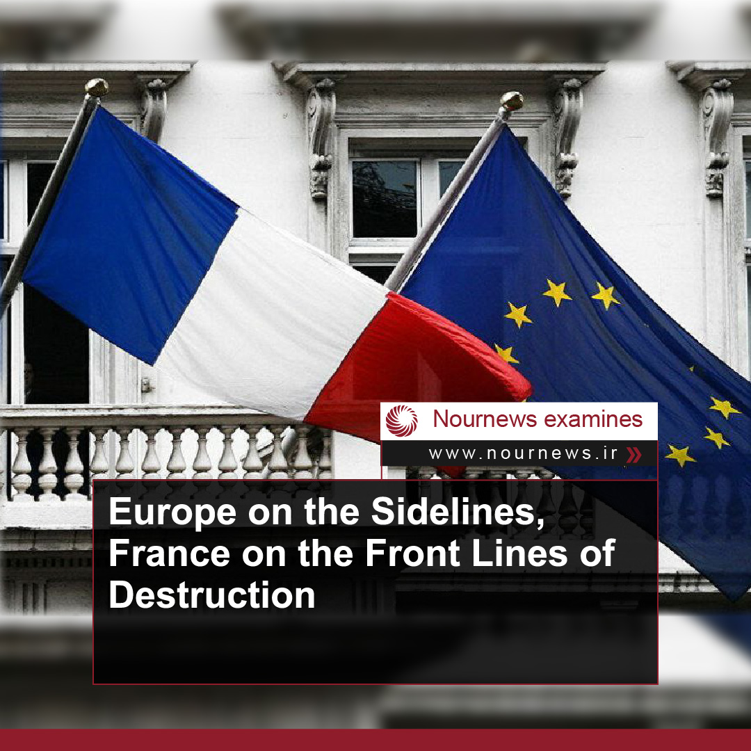 Europe on the Sidelines, France on the Front Lines of Destruction