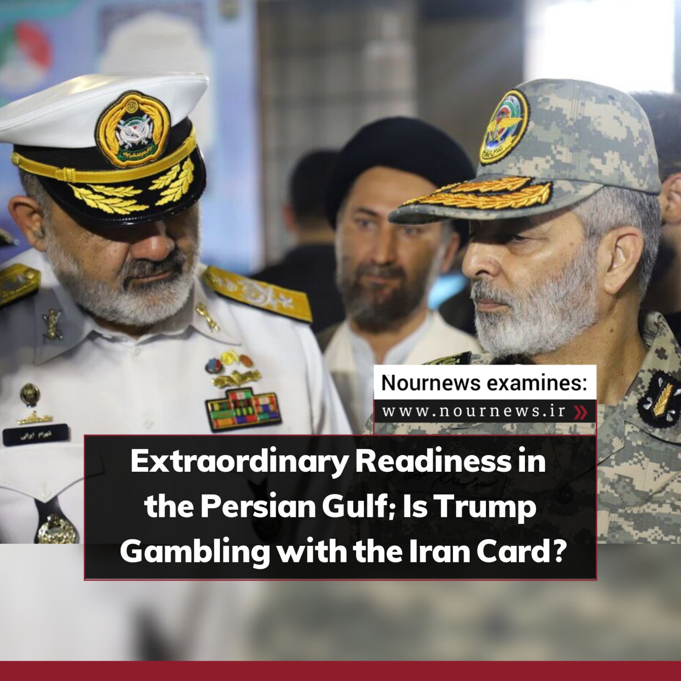 Extraordinary Readiness in the Persian Gulf; Is Trump Gambling with the Iran Card?