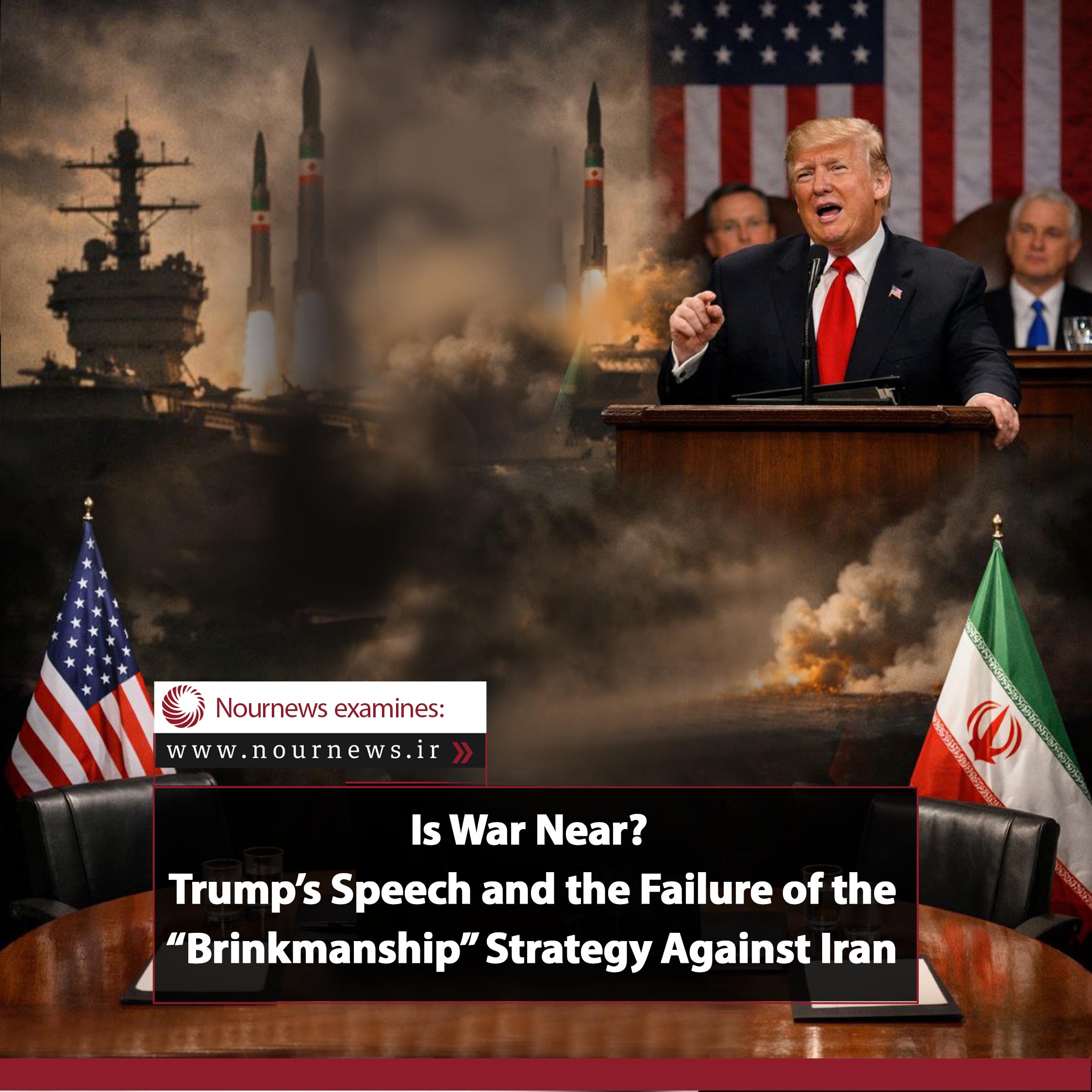 Is War Near? Trump’s Speech and the Failure of the “Brinkmanship” Strategy Against Iran