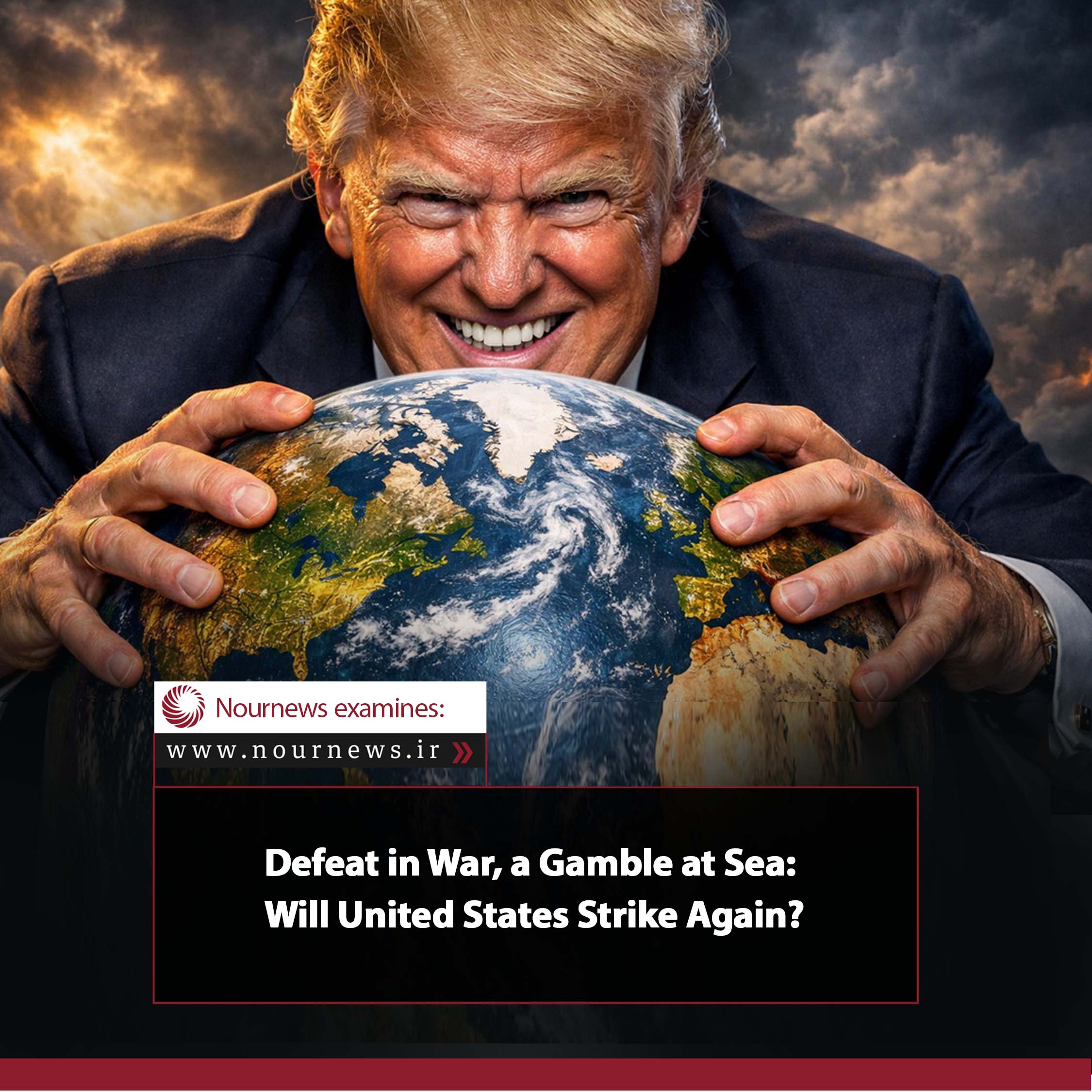 Defeat in War, a Gamble at Sea: Will United States Strike Again?