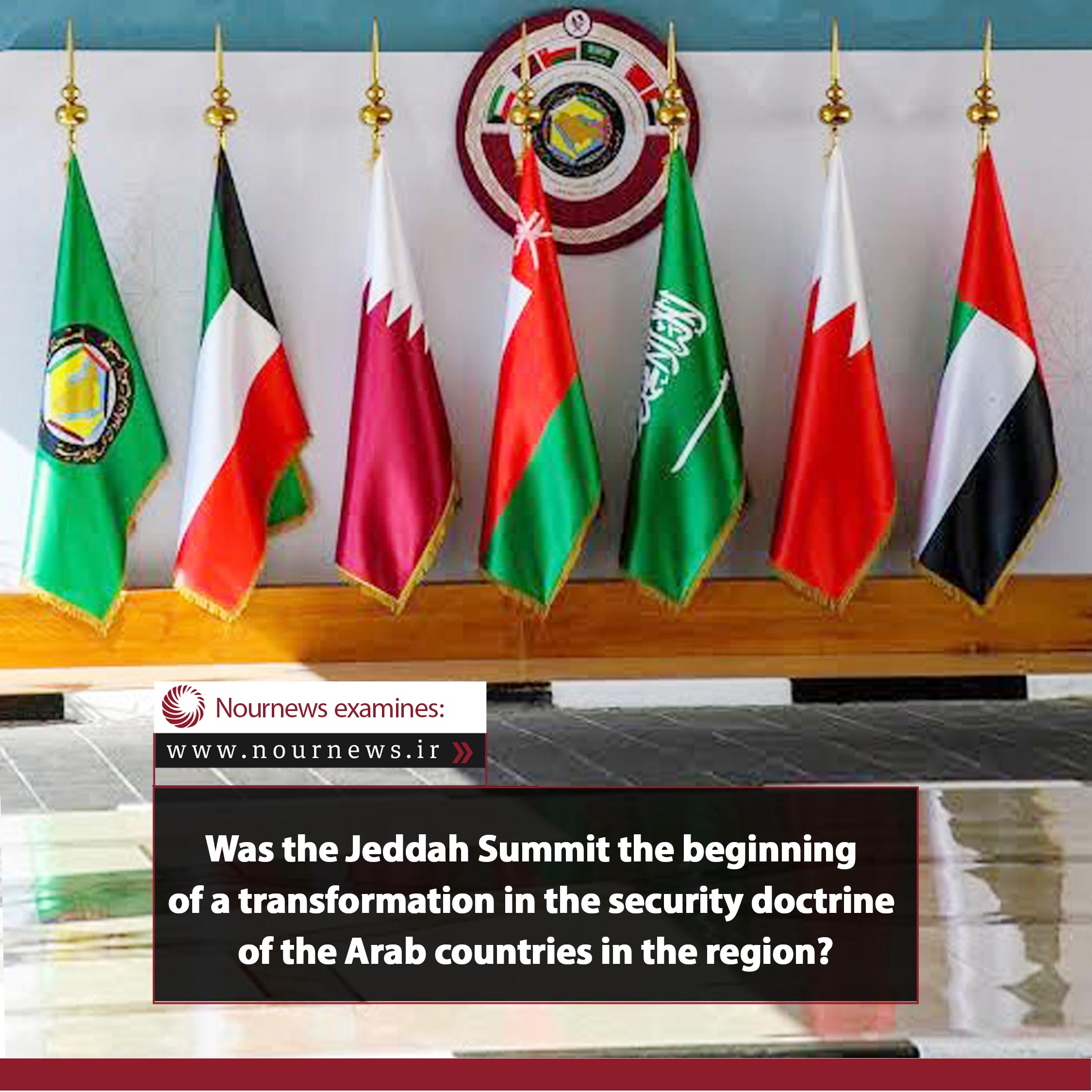 Was the Jeddah Summit the beginning of a transformation in the security doctrine of the Arab countries in the region?
