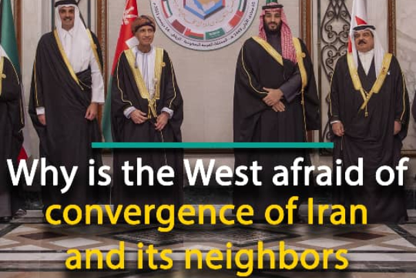 Why is the West afraid of convergence of Iran and its neighbours