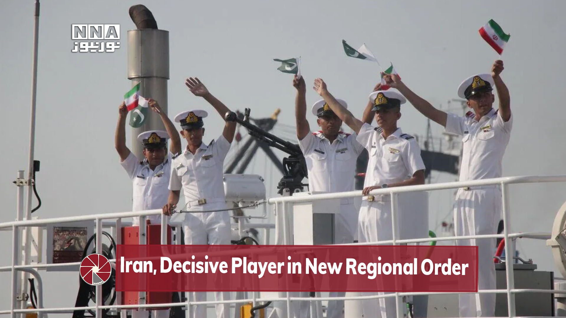 Iran, Decisive Player in New Regional Order