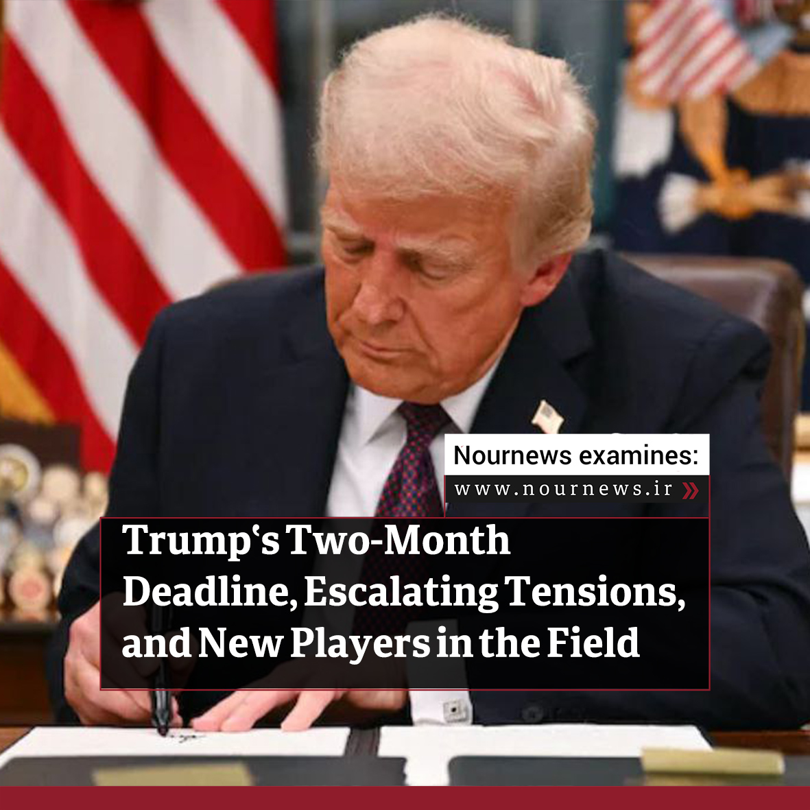 Trump's Two-Month Deadline, Escalating Tensions, and New Players in the Field