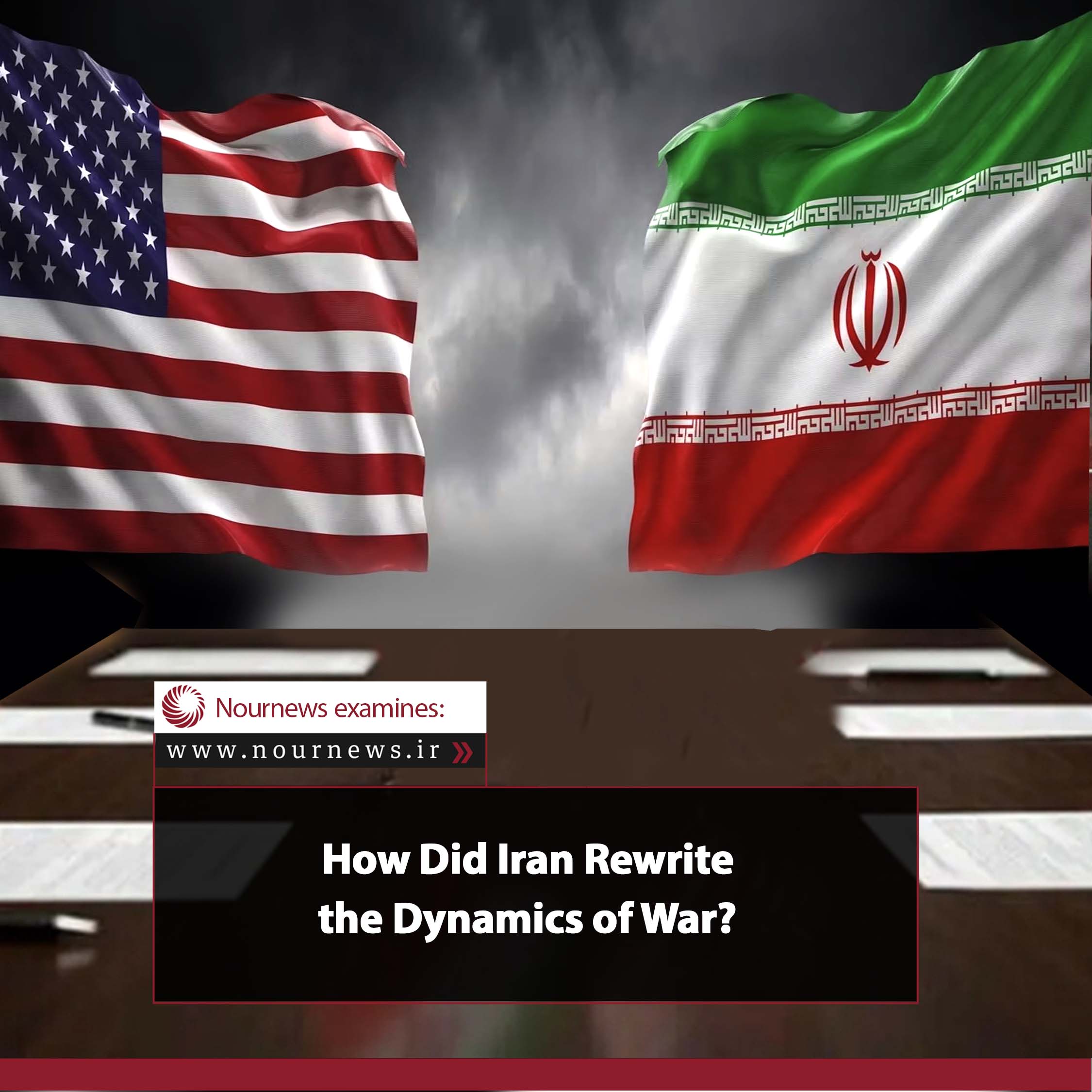 How Did Iran Rewrite the Dynamics of War?