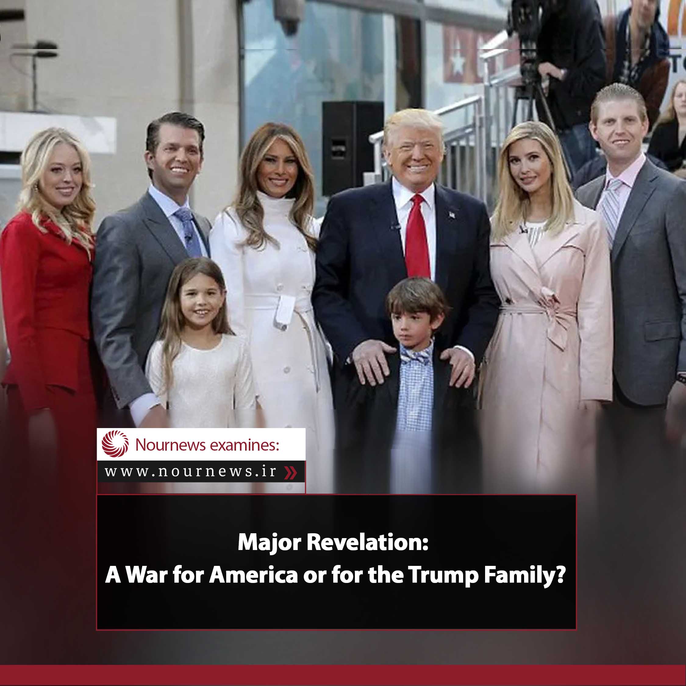 Major Revelation: A War for America or for the Trump Family?