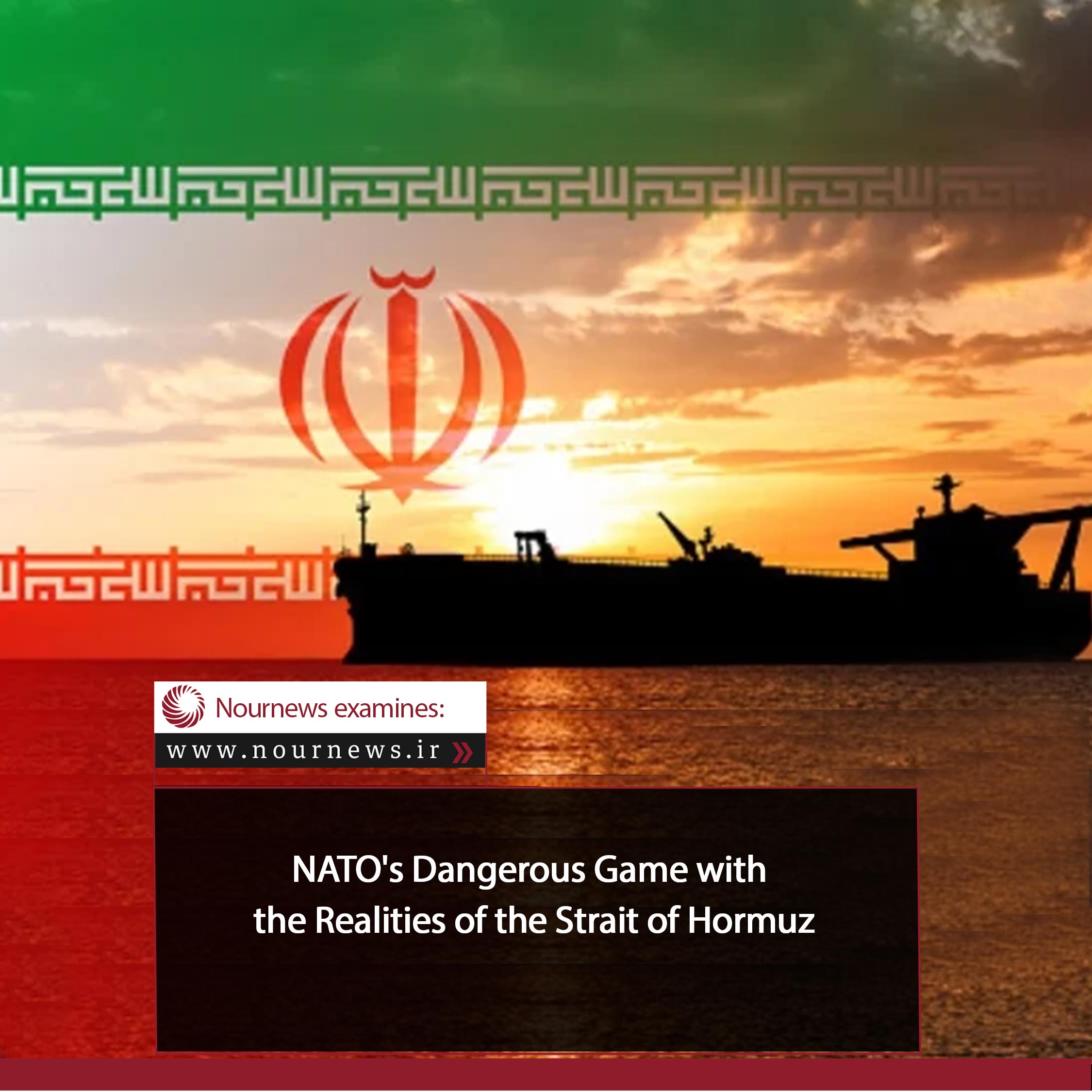 NATO's Dangerous Game with the Realities of the Strait of Hormuz